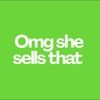 omgshesellsthat